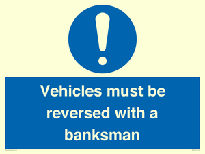 Vehicles must be reversed with a banksman